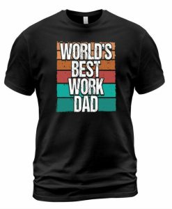 Best Work Dad T-shirt