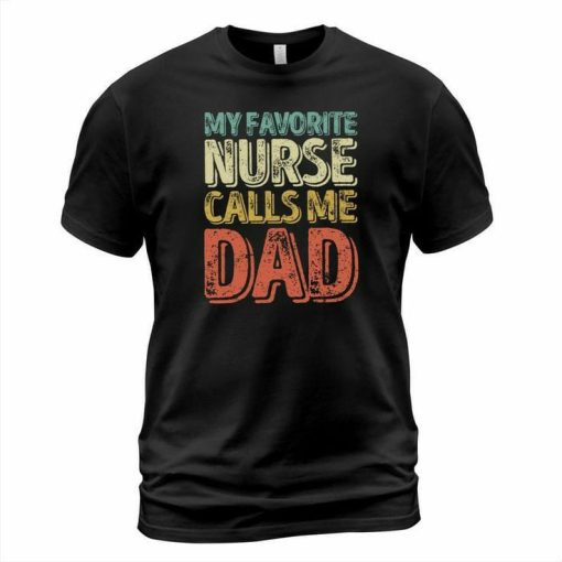 Nurse Calls Dad T-shirt