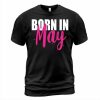 Born In May T-shirt