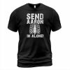 Send Aaron T-shirt