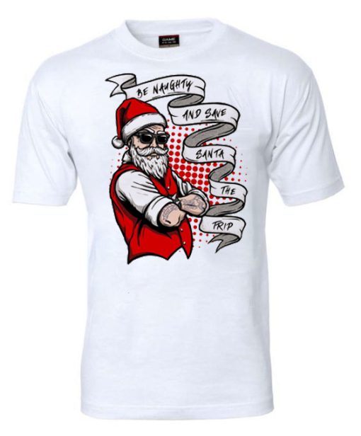 Be Naughty Santa Claus T-shirt