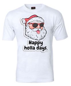 Happy Holla Days Santa Claus T-shirt