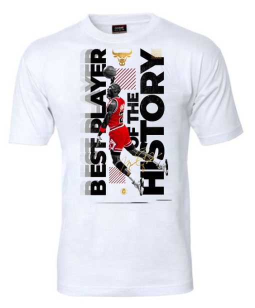 MICHAEL jORDAN BEST PLAYER OF THE HISTORY T-SHIRT