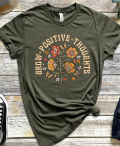 Grow Positive Thoughts T-shirt Hd