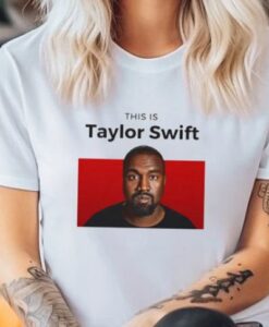 This is Taylor Swift Funny Kanye T-Shirt HD