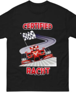 Certified Racist T-Shirt HD